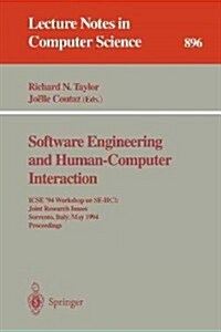 Software Engineering and Human-Computer Interaction: Icse 94 Workshop on Se-Hci: Joint Research Issues, Sorrento, Italy, May 16-17, 1994. Proceedings (Paperback, 1995)