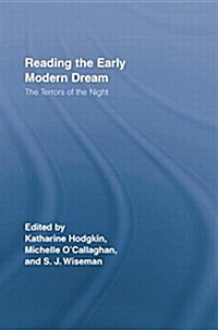 Reading the Early Modern Dream : The Terrors of the Night (Paperback)