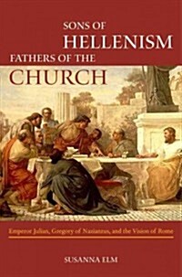 Sons of Hellenism, Fathers of the Church (Hardcover)