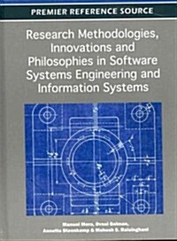 Research Methodologies, Innovations and Philosophies in Software Systems Engineering and Information Systems                                           (Hardcover)