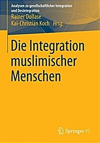 Die Integration Muslimischer Menschen (Paperback)