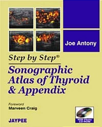 Step by Step: Sonographic Atlas of Thyroid and Appendix (Paperback)