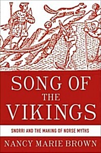 Song of the Vikings : Snorri and the Making of Norse Myths (Hardcover)