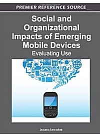 Social and Organizational Impacts of Emerging Mobile Devices: Evaluating Use (Hardcover)