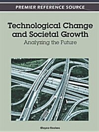 Technological Change and Societal Growth: Analyzing the Future (Hardcover)