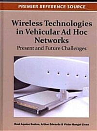 Wireless Technologies in Vehicular Ad Hoc Networks: Present and Future Challenges (Hardcover)