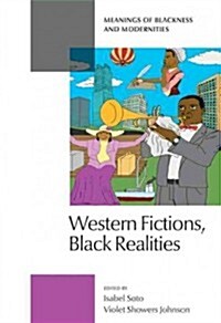 Western Fictions, Black Realities: Meanings of Blackness and Modernities (Paperback)