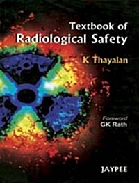 Textbook of Radiological Safety (Paperback, 1st)