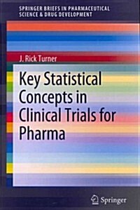 Key Statistical Concepts in Clinical Trials for Pharma (Paperback, 2012)