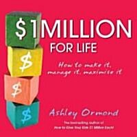 $1 Million for Life: How to Make It, Manage It, Maximise It (Paperback)