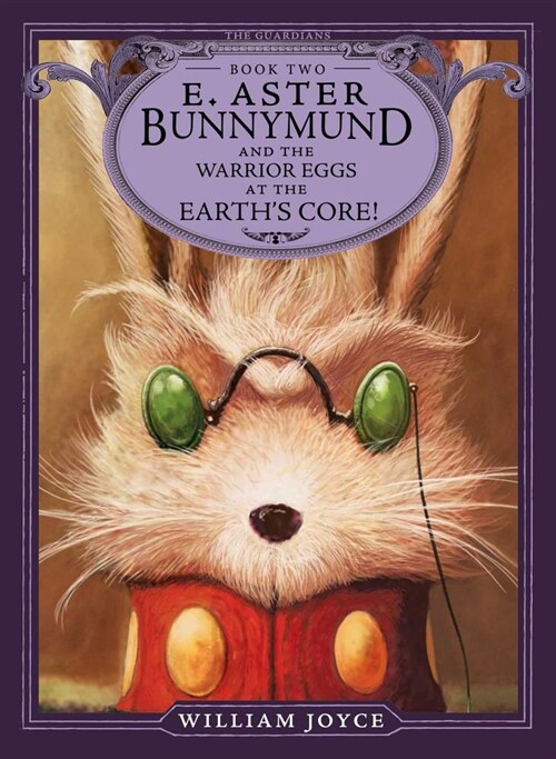 E. Aster Bunnymund and the Warrior Eggs at the Earths Core! (Paperback, Reprint)