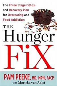 [중고] The Hunger Fix: The Three-Stage Detox and Recovery Plan for Overeating and Food Addiction (Hardcover)