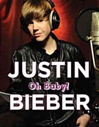 Justin Bieber: Oh Baby! (Paperback)