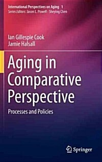 Aging in Comparative Perspective: Processes and Policies (Hardcover, 2012)