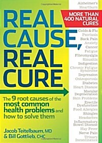 Real Cause, Real Cure: The 9 Root Causes of the Most Common Health Problems and How to Solve Them (Paperback)