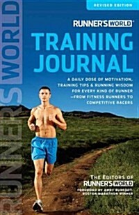 Runners World Training Journal: A Daily Dose of Motivation, Training Tips & Running Wisdom for Every Kind of Runner--From Fitness Runners to Competit (Spiral, 3, Revised)