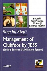 Step by Step: Management of Clubfoot by Jess (Joshis External Stabilization System) (Hardcover)