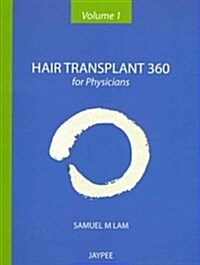 Hair Transplant 360 for Physicians, Vol 1 (Hardcover)