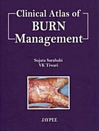 Clinical Atlas of Burn Managment (Hardcover)