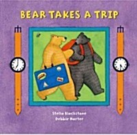 Bear Takes a Trip (Board Book)