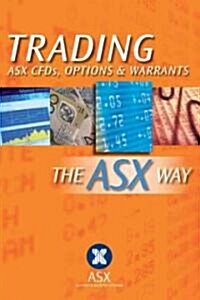 Trading ASX CFDs, Options & Warrants the ASX Way (Paperback)