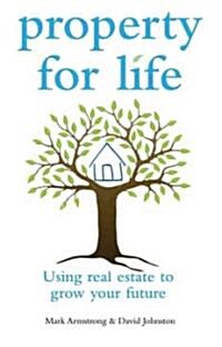 Property for Life: Using Property to Plan Your Future (Paperback)