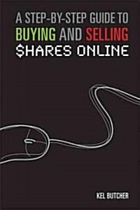 A Step-by-Step Guide to Buying and Selling Shares Online (Paperback)