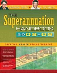 The Superannuation Handbook: Creating Wealth for Retirement (Paperback, 2008-09)