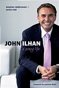 John Ilhan: A Crazy Life (Paperback)