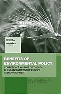 Benefits of Environmental Policy : Conference Volume of the 6th Chemnitz Symposium Europe and Environment (Paperback)