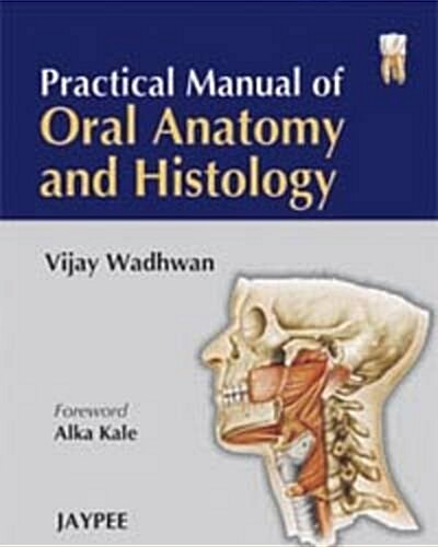 Practical Manual of Oral Anatomy and Histology (Paperback, 1st)