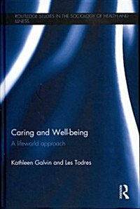 Caring and Well-Being : A Lifeworld Approach (Hardcover)