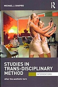 Studies in Trans-Disciplinary Method : After the Aesthetic Turn (Paperback)