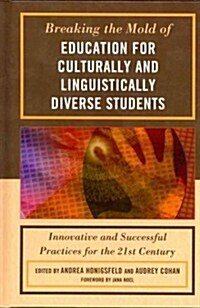 Breaking the Mold of Education for Culturally and Linguistically Diverse Students (Hardcover)