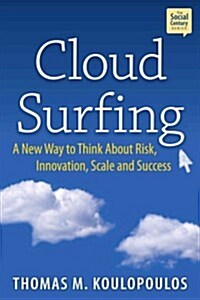 Cloud Surfing: A New Way to Think about Risk, Innovation, Scale & Success (Hardcover)