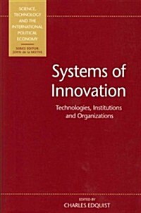 Systems of Innovation : Technologies, Institutions and Organizations (Paperback)