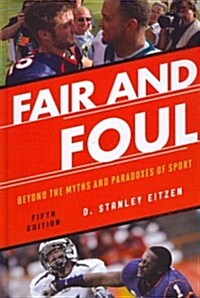 Fair and Foul: Beyond the Myths and Paradoxes of Sport (Hardcover, 5)