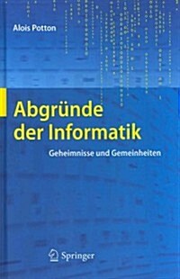 Abgr?de Der Informatik: Geheimnisse Und Gemeinheiten (Hardcover, 2012)