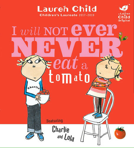 Charlie and Lola: I Will Not Ever Never Eat A Tomato (Paperback)