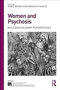 Women and Psychosis : Social, psychological, and lived perspectives (Paperback)