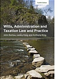 Wills, Administration and Taxation Law and Practice (Paperback, 12 ed)