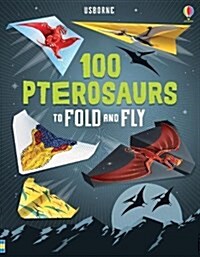 100 Pterosaurs to Fold and Fly (Paperback)