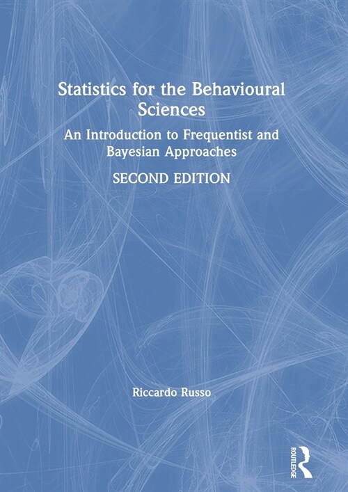 Statistics for the Behavioural Sciences : An Introduction to Frequentist and Bayesian Approaches (Hardcover, 2 ed)