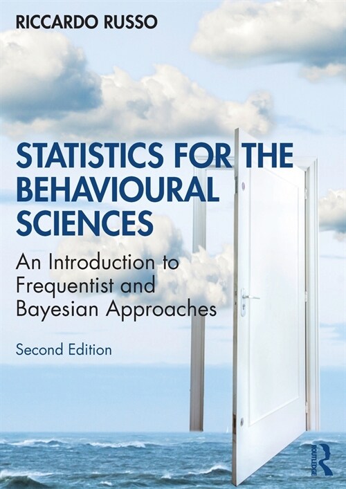 Statistics for the Behavioural Sciences : An Introduction to Frequentist and Bayesian Approaches (Paperback, 2 ed)