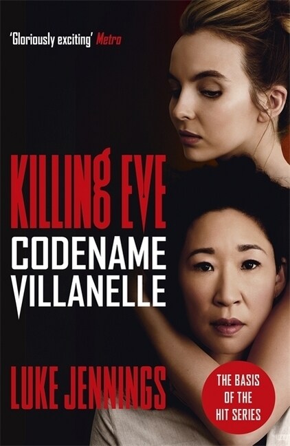 Killing Eve: Codename Villanelle : The basis for the BAFTA-winning Killing Eve TV series (Paperback)
