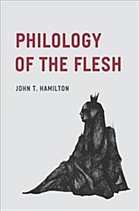 Philology of the Flesh (Hardcover)