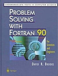 Problem Solving with FORTRAN 90: For Scientists and Engineers (Hardcover)