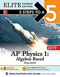 5 Steps to a 5: AP Physics 1 Algebra-Based 2019 Elite Student Edition (Paperback)