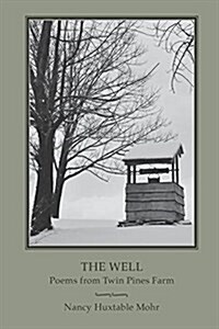 The Well: Poems from Twin Pines Farm (Paperback)