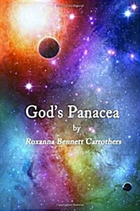 Gods Panacea: Through the Archway of the 12 Steps to Freedom (Paperback)